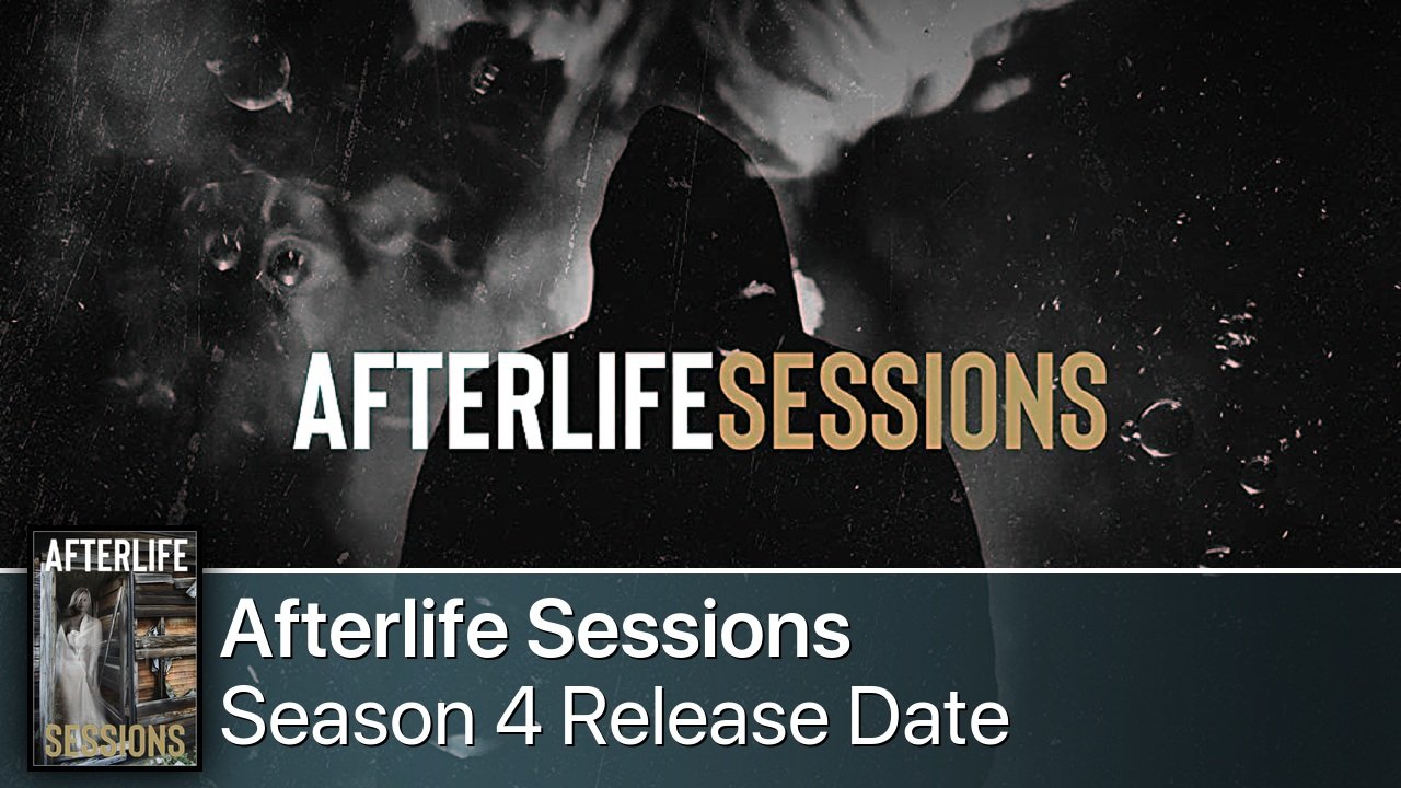 Afterlife Sessions Season 4 Release Date