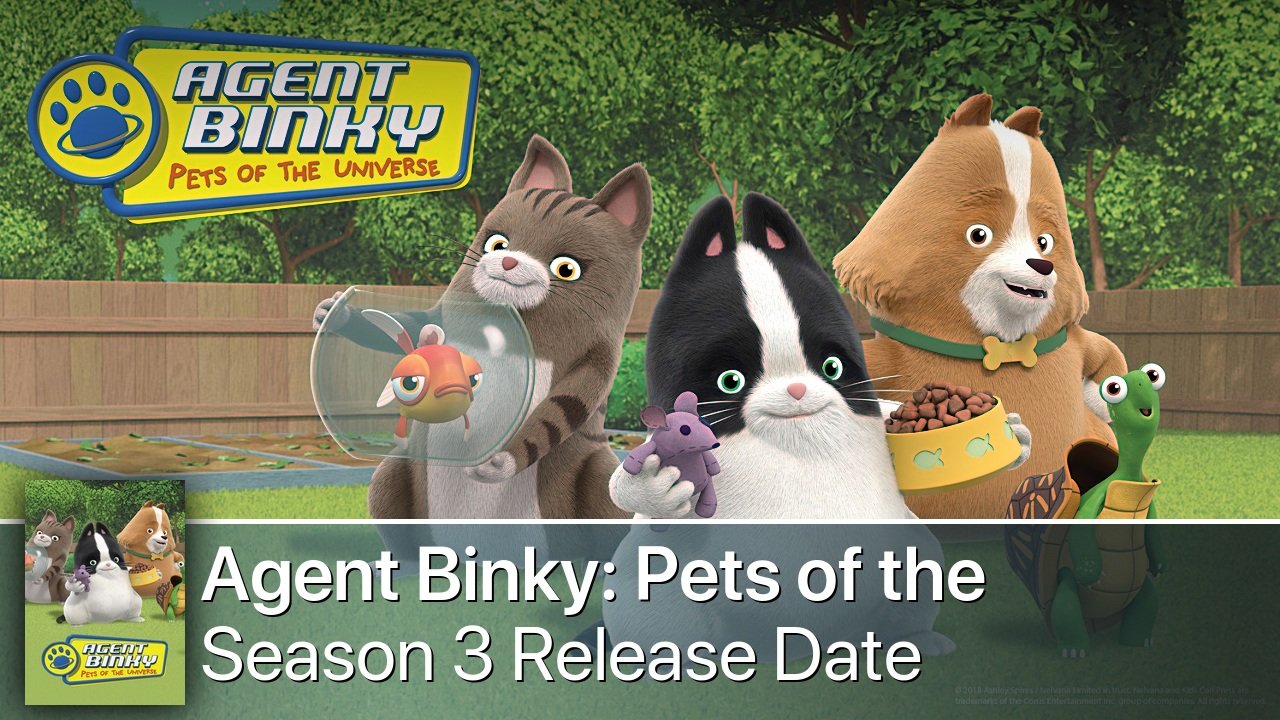 Agent Binky: Pets of the Universe Season 3 Release Date