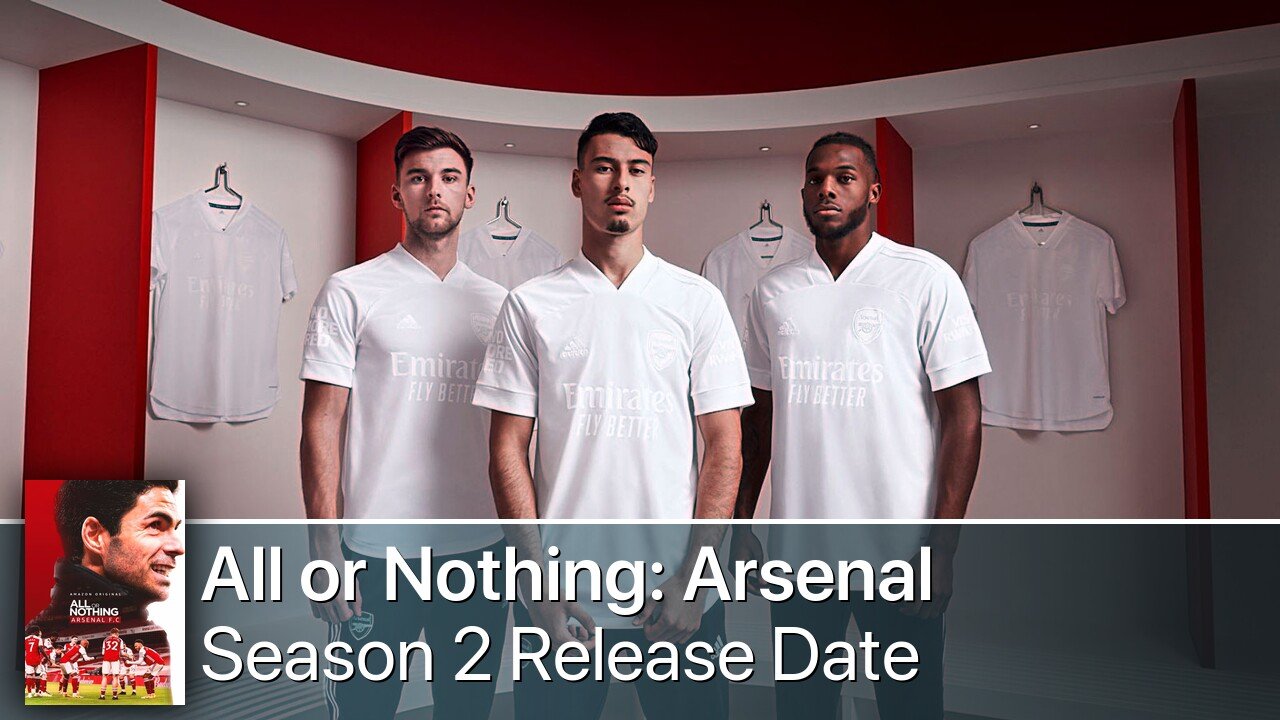 All or Nothing: Arsenal Season 2 Release Date