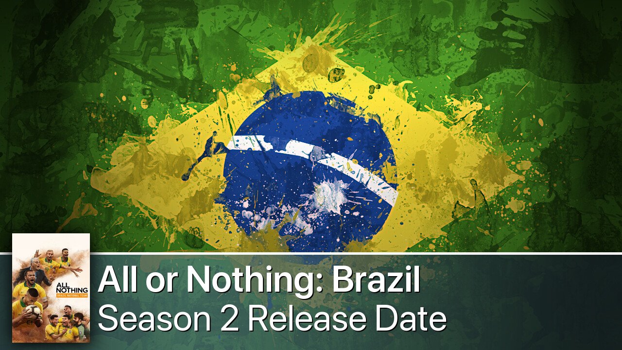 All or Nothing: Brazil National Team Season 2 Release Date