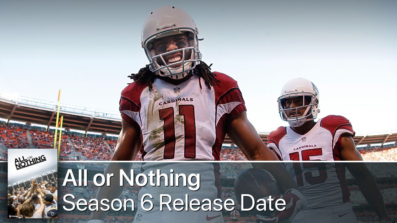 All or Nothing Season 6 Release Date