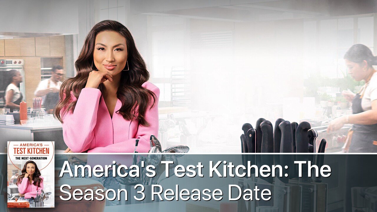 America's Test Kitchen: The Next Generation Season 3 Release Date