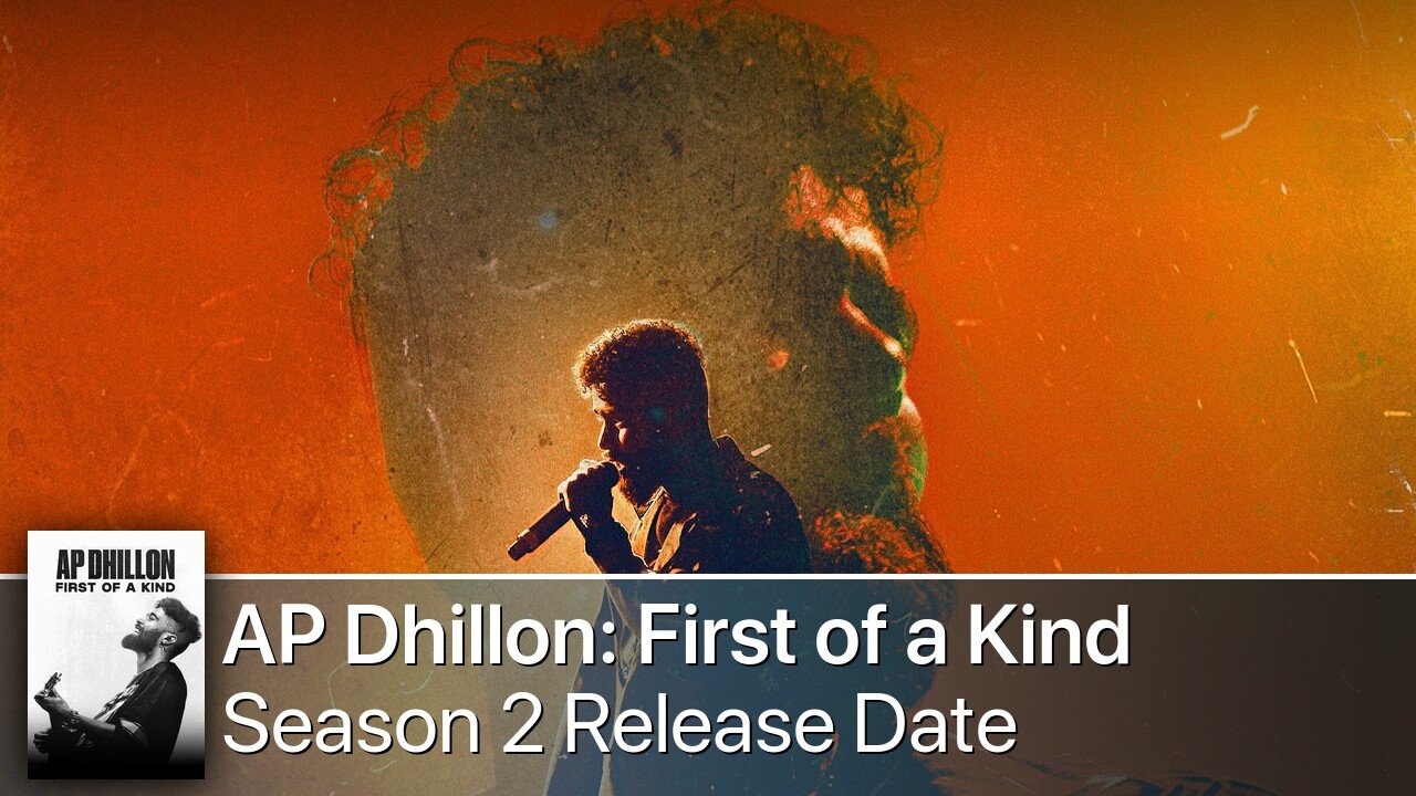 AP Dhillon: First of a Kind Season 2 Release Date