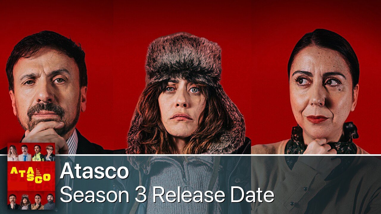 Atasco Season 3 Release Date