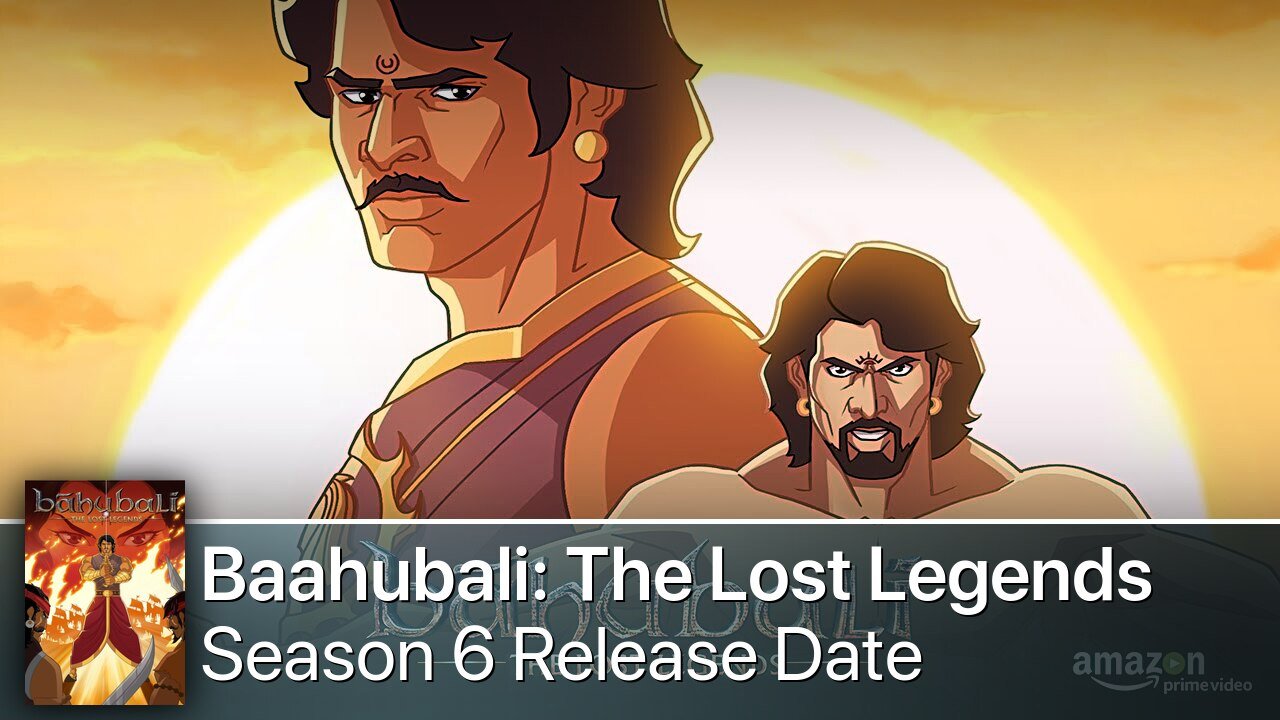 Baahubali: The Lost Legends Season 6 Release Date