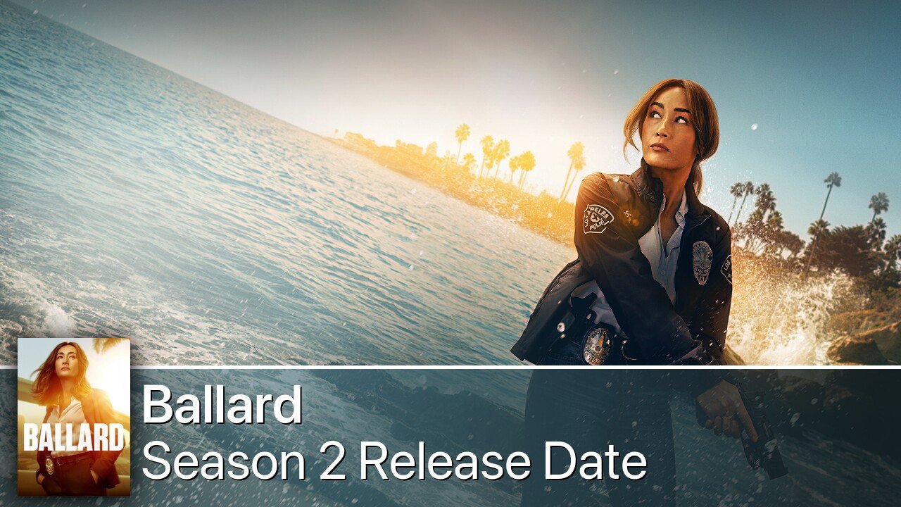 Ballard Season 2 Release Date