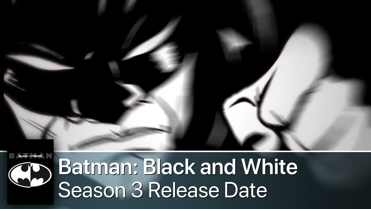 Batman: Black and White Season 3 Release Date