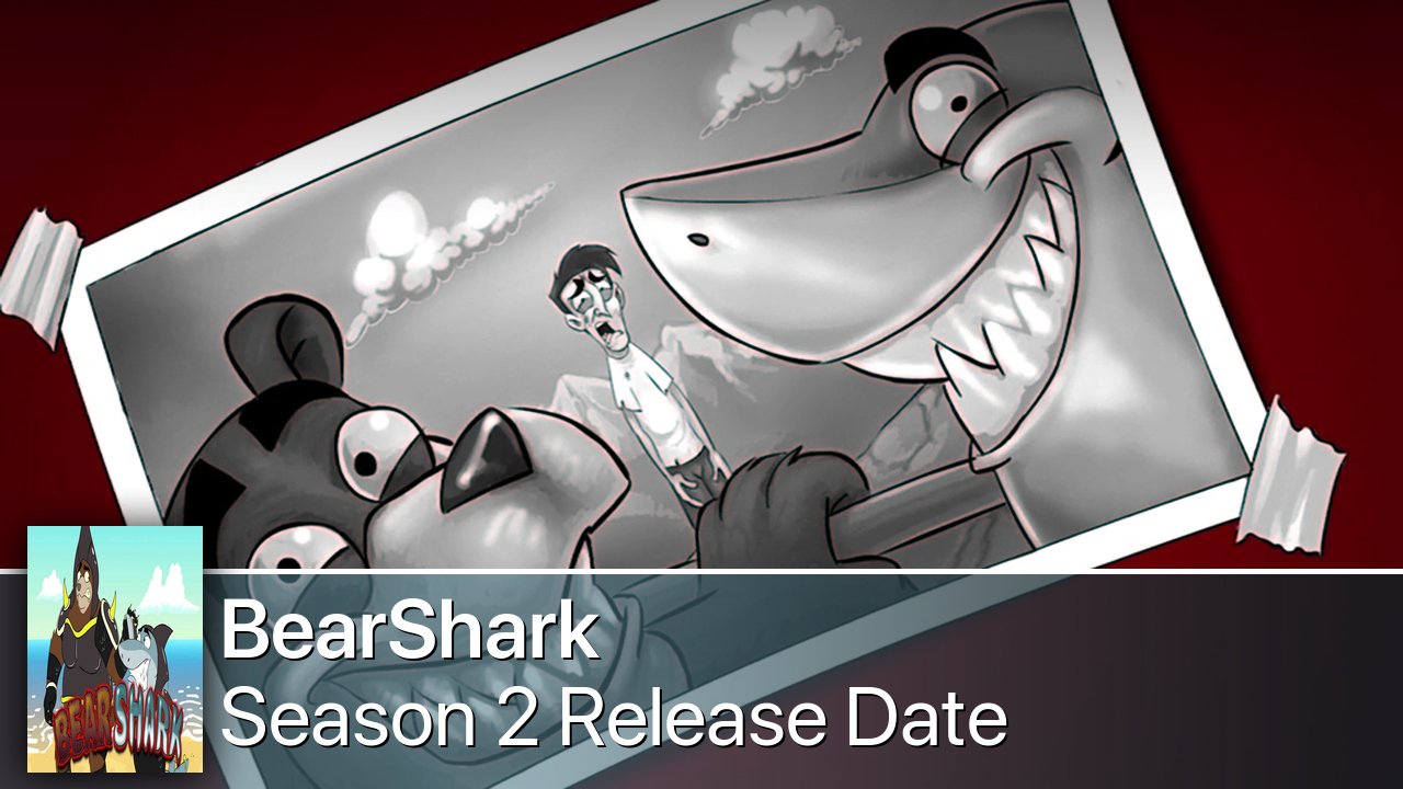 BearShark Season 2 Release Date