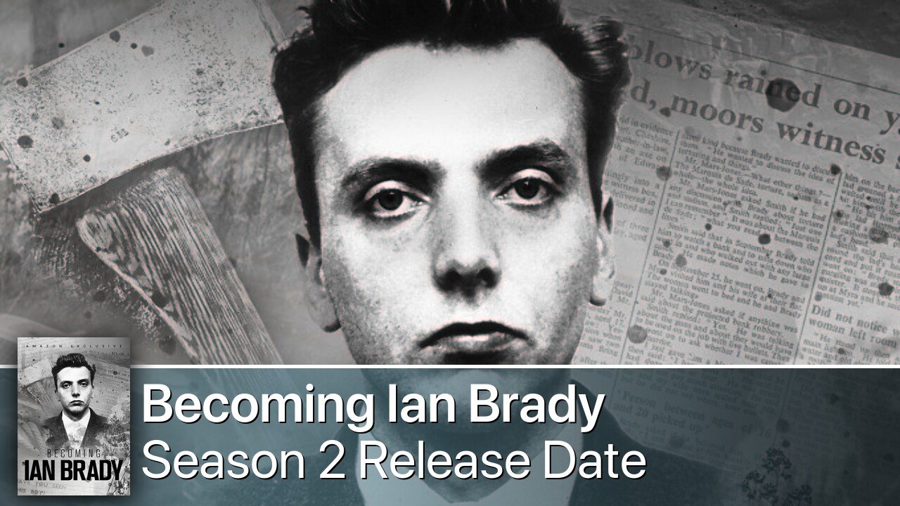 Becoming Ian Brady Season 2 Release Date