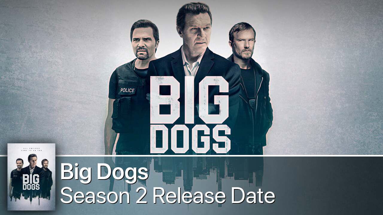 Big Dogs Season 2 Release Date