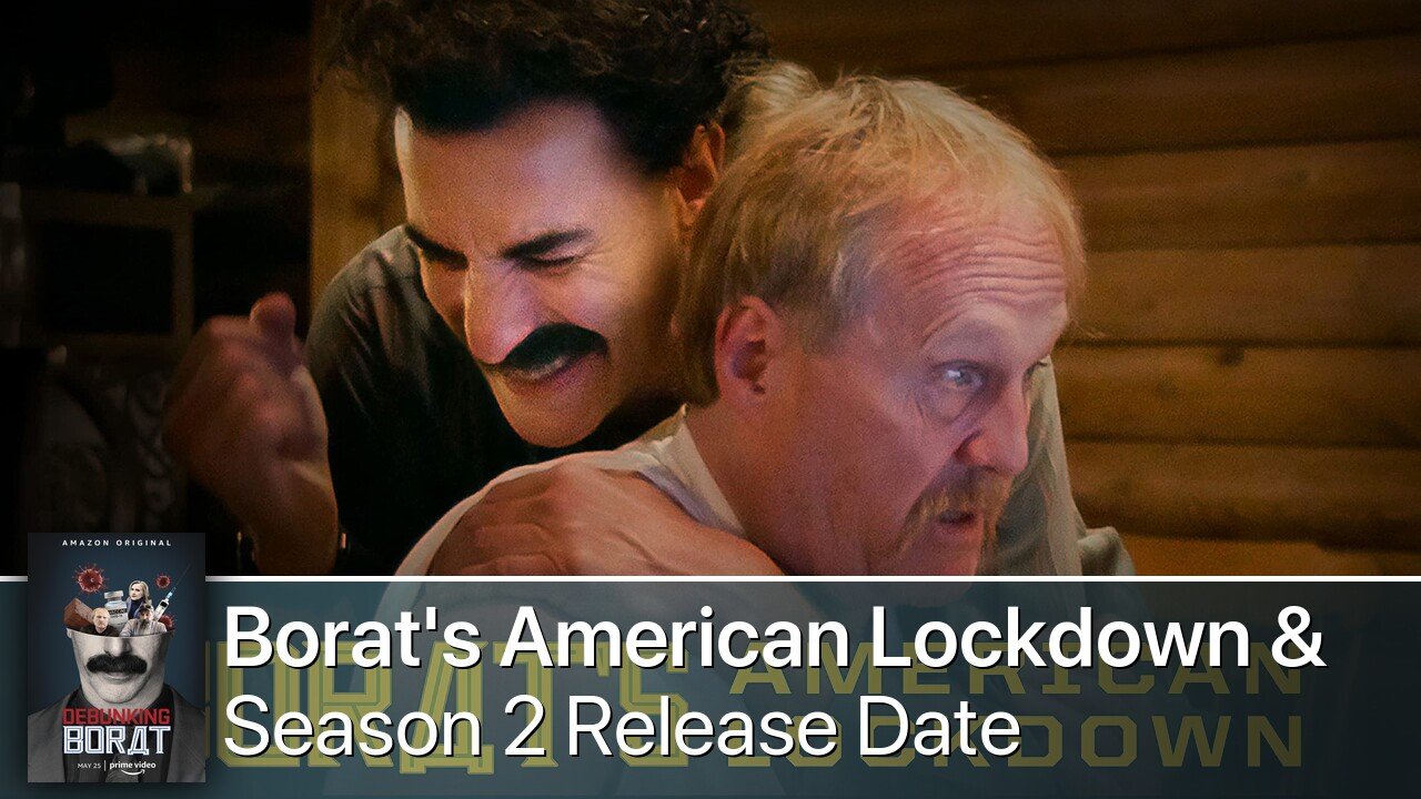 Borat's American Lockdown & Debunking Borat Season 2 Release Date