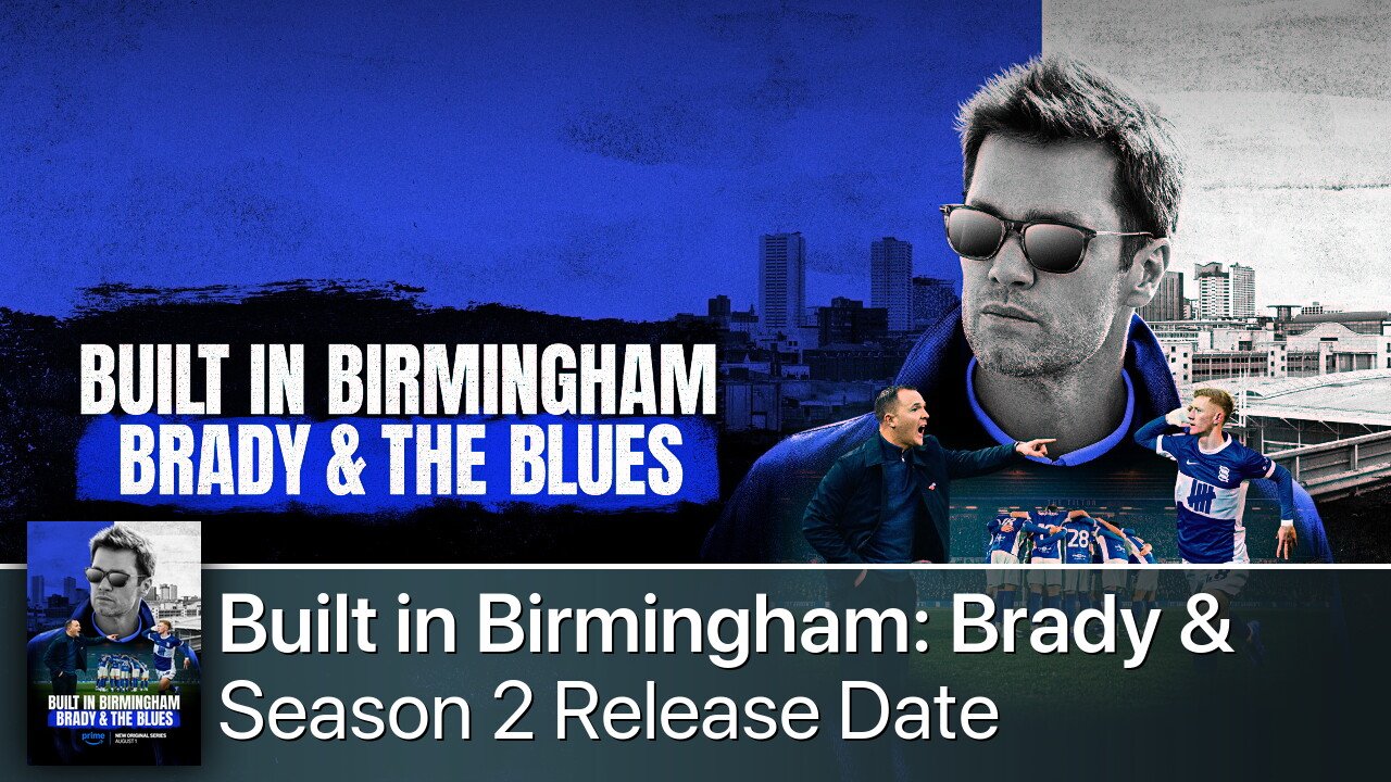 Built in Birmingham: Brady & the Blues Season 2 Release Date