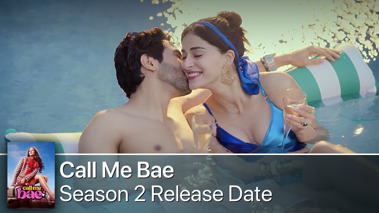 Call Me Bae Season 2 Release Date