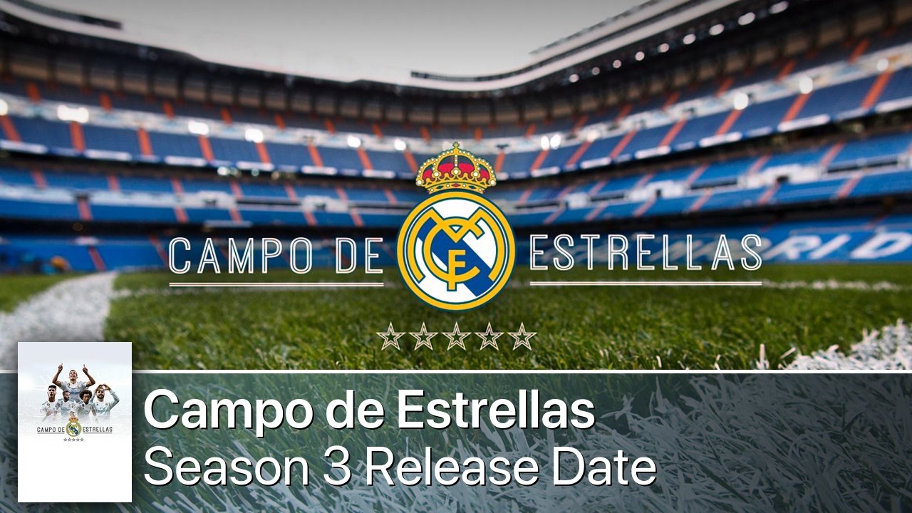 Campo de Estrellas Season 3 Release Date