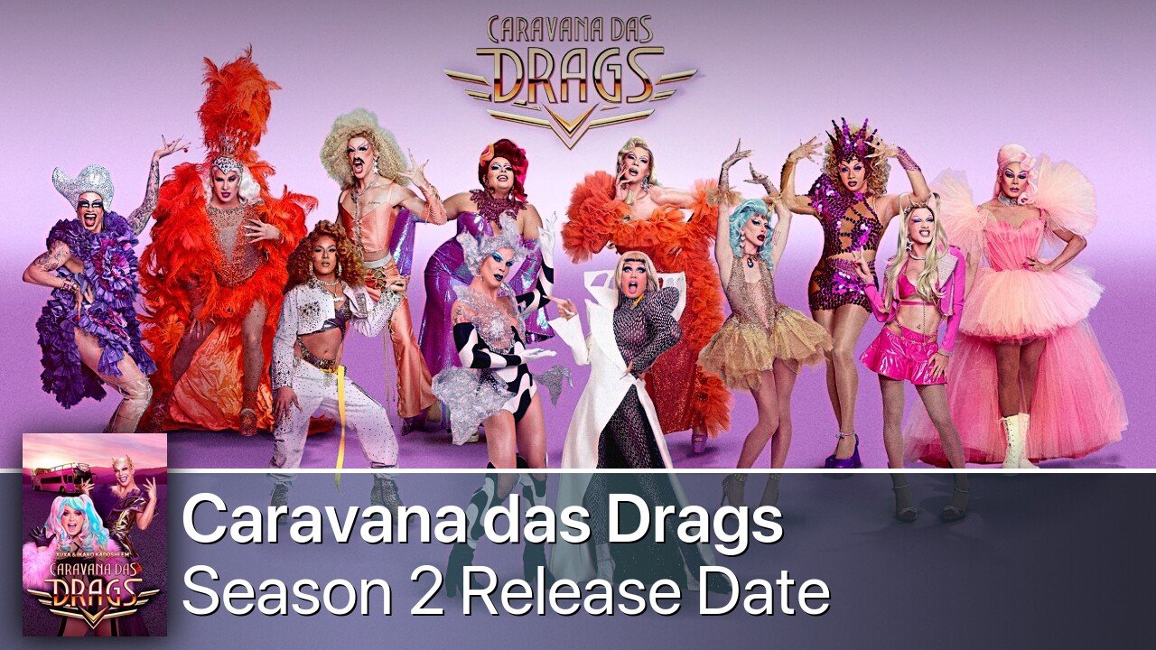 Caravana das Drags Season 2 Release Date