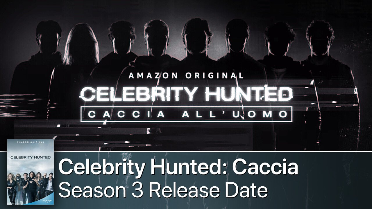 Celebrity Hunted: Caccia all'uomo Season 3 Release Date