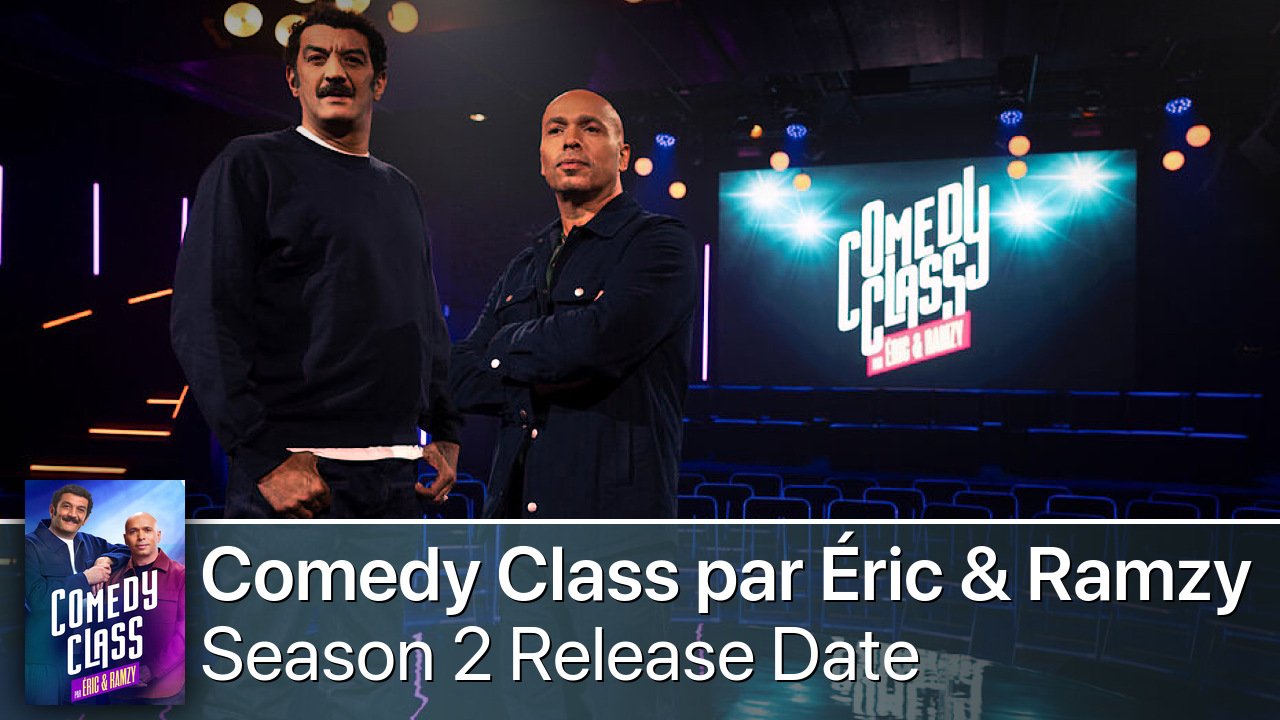 Comedy Class par Éric & Ramzy Season 2 Release Date