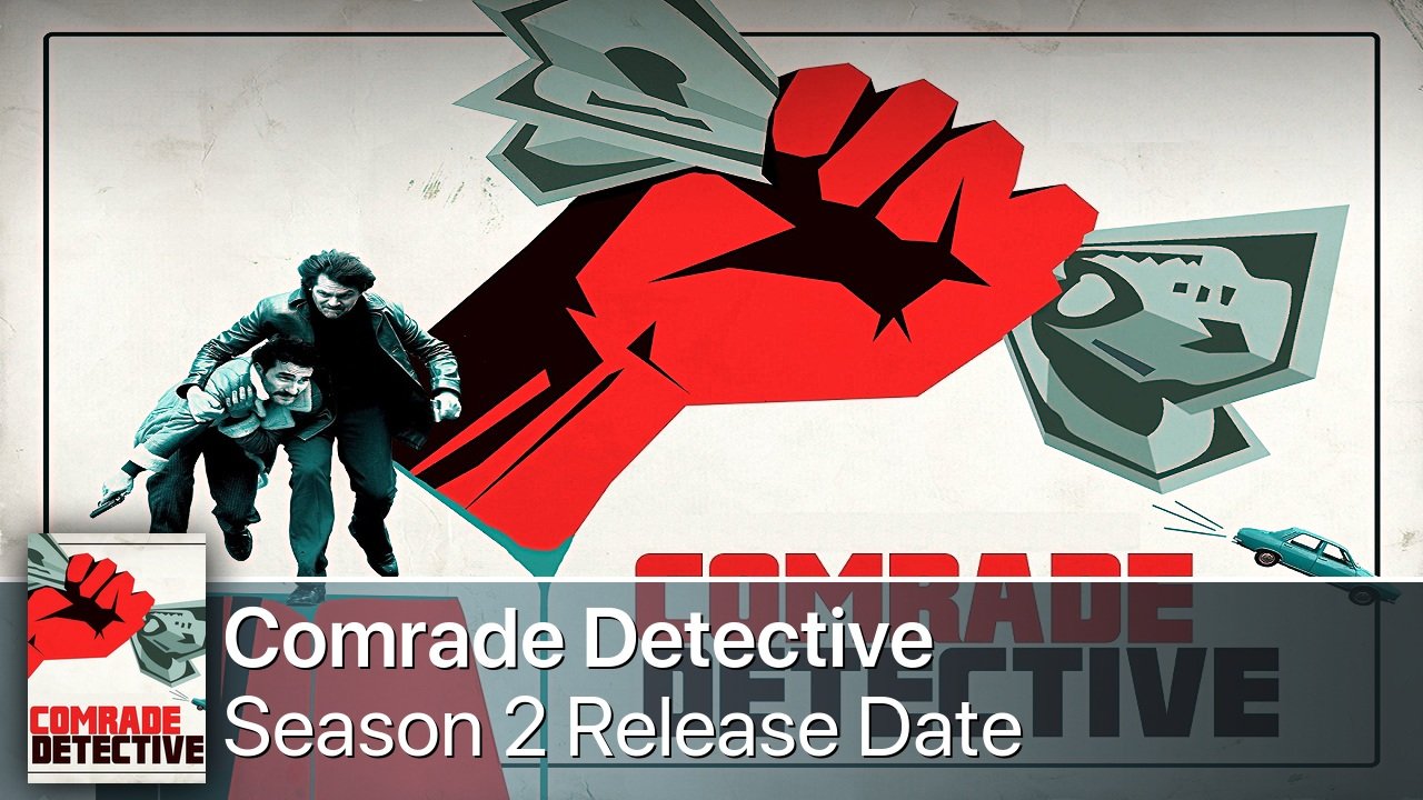 Comrade Detective Season 2 Release Date