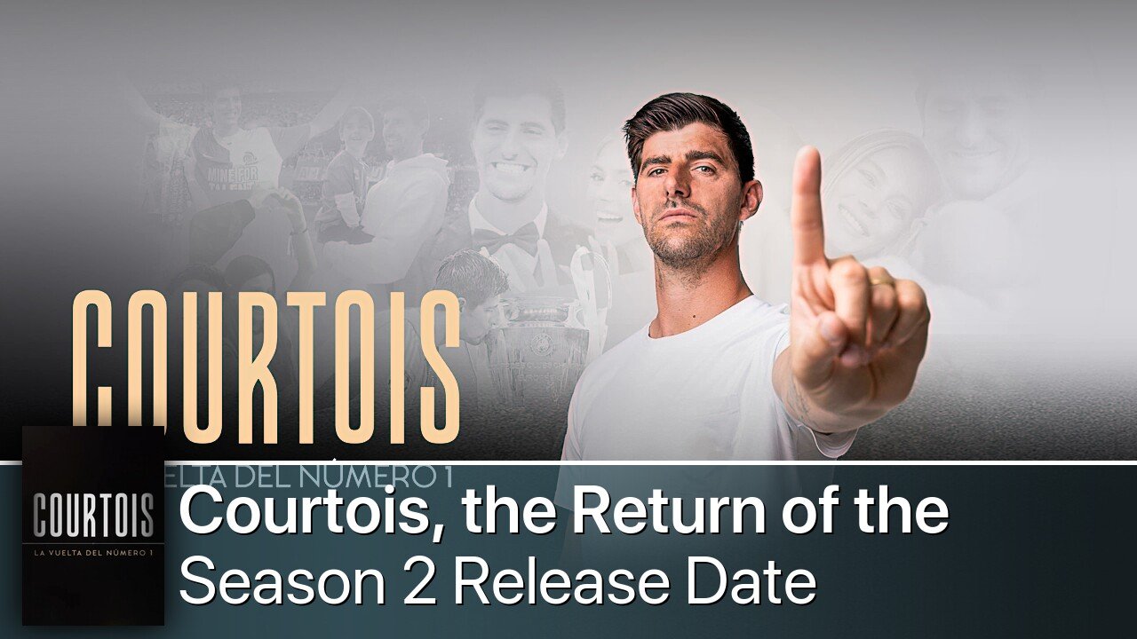 Courtois, the Return of the Number 1 Season 2 Release Date