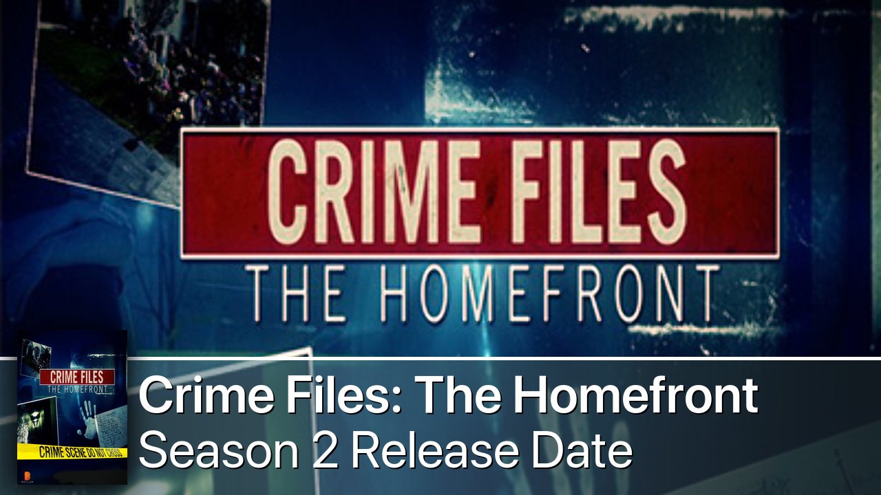 Crime Files: The Homefront Season 2 Release Date