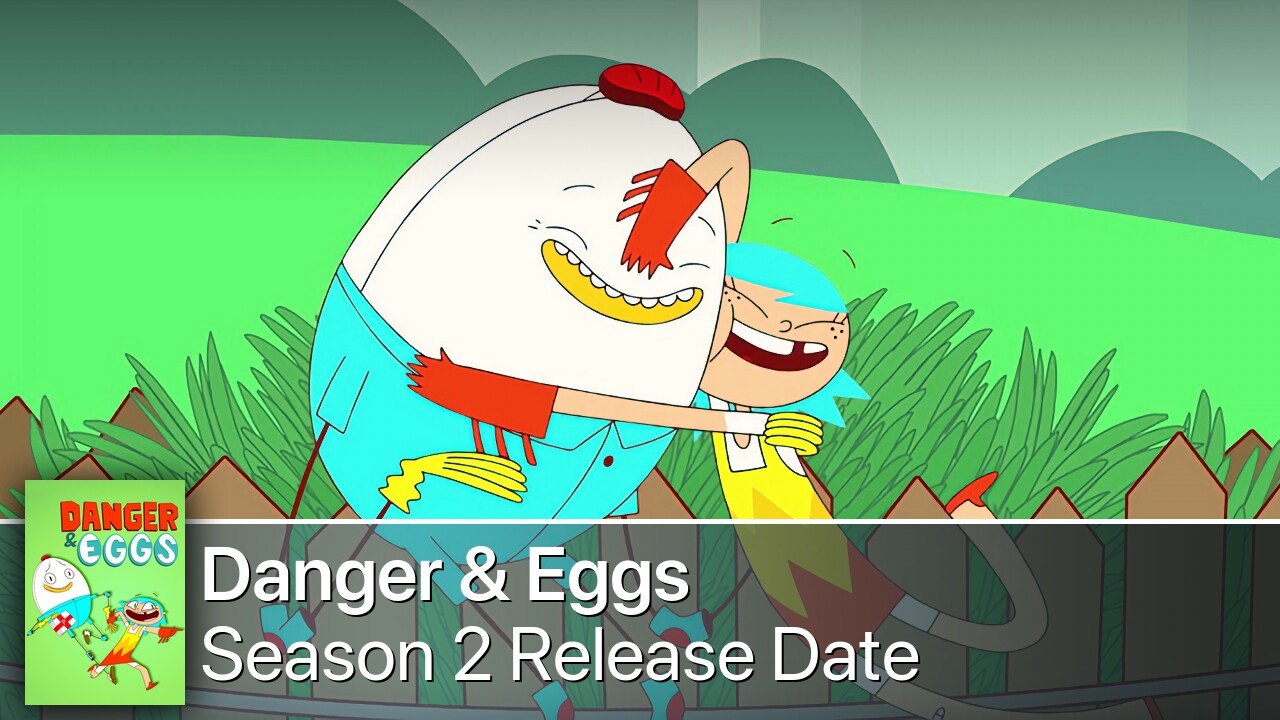 Danger & Eggs Season 2 Release Date