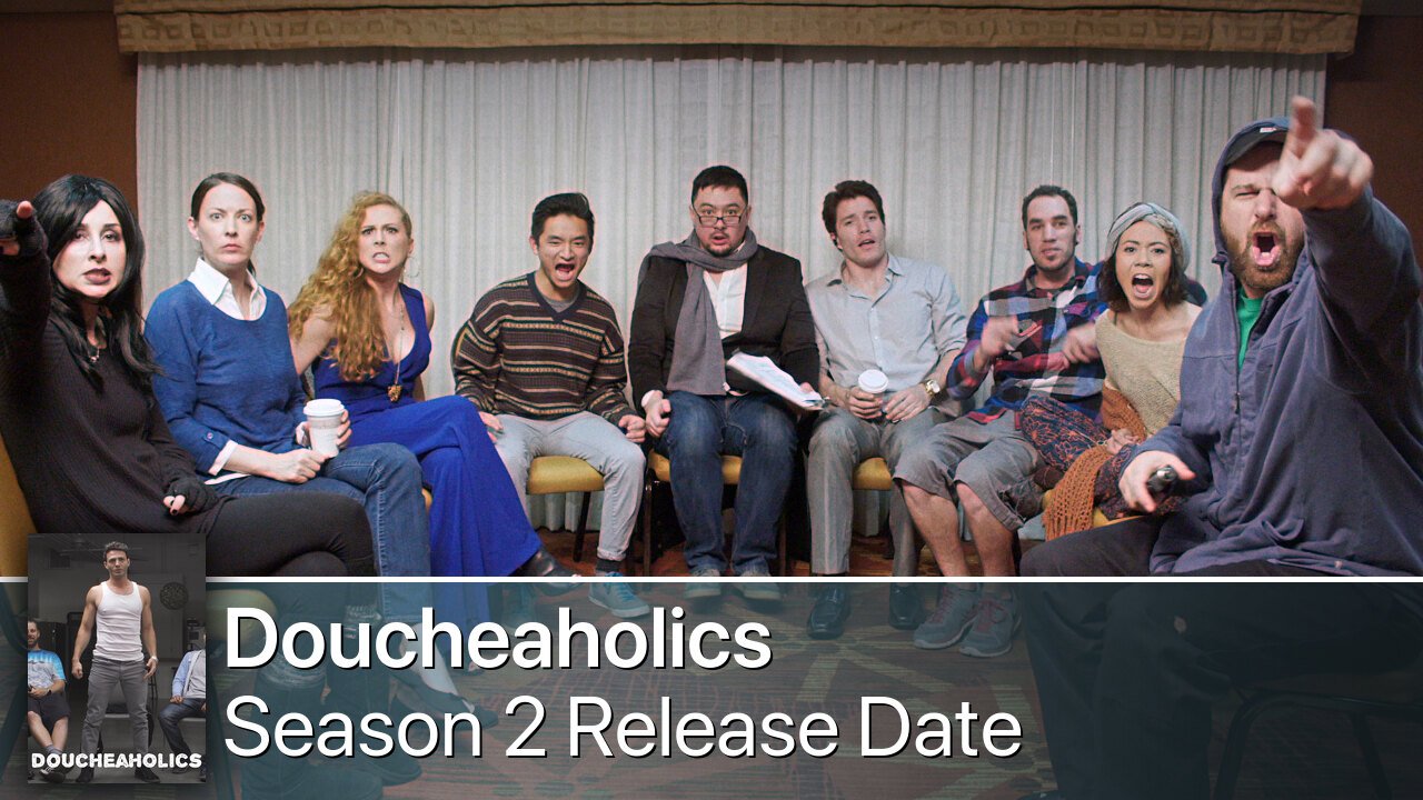 Doucheaholics Season 2 Release Date