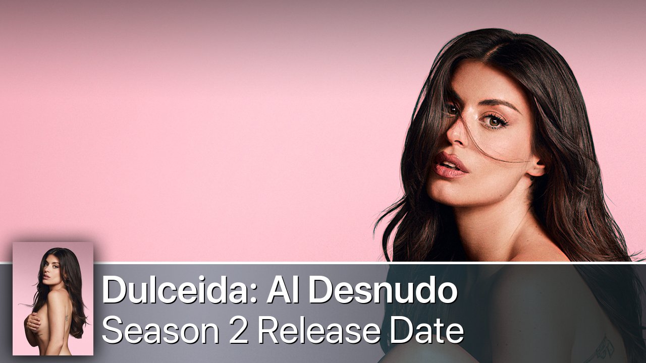 Dulceida: Al Desnudo Season 2 Release Date
