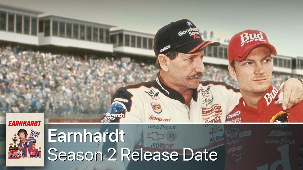 Earnhardt Season 2 Release Date