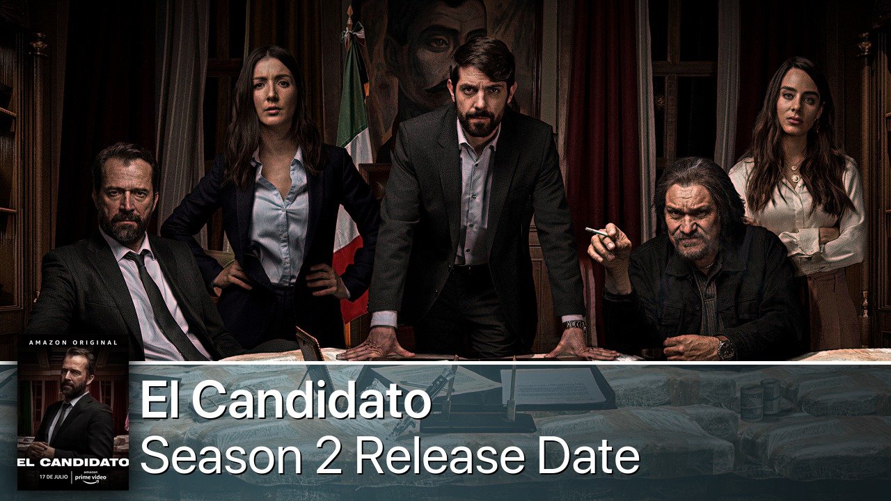 El Candidato Season 2 Release Date