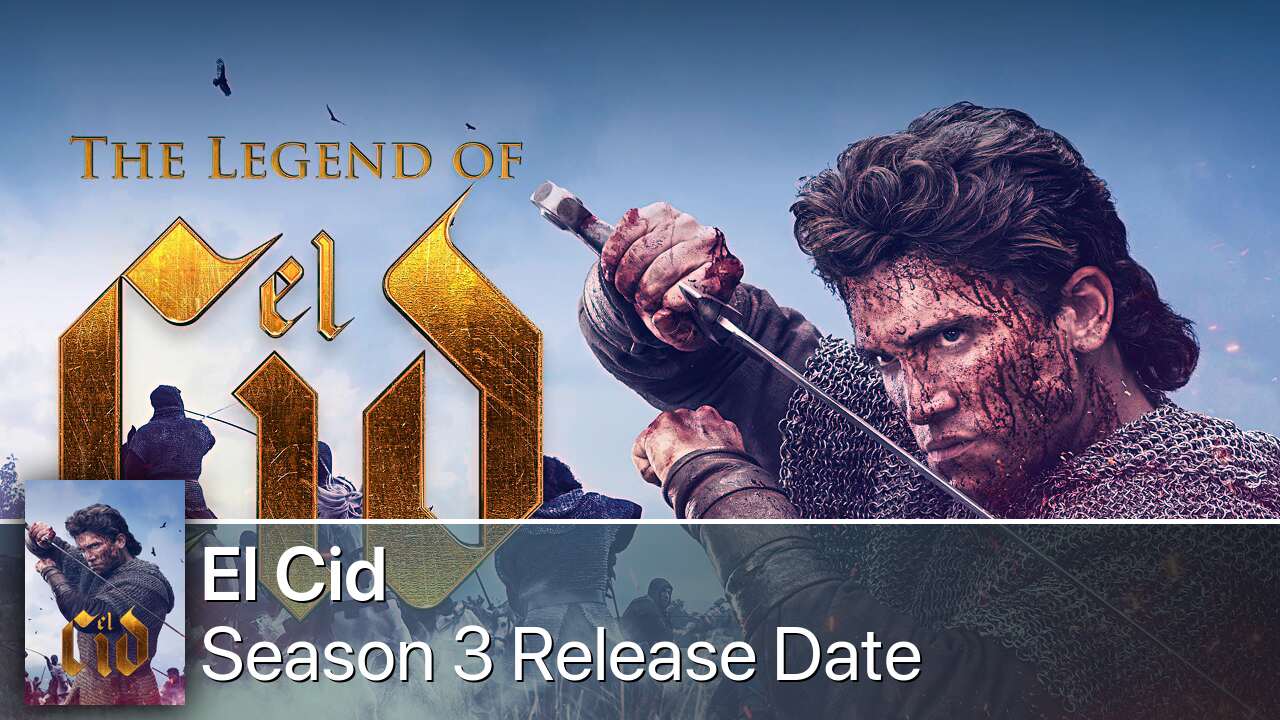 El Cid Season 3 Release Date