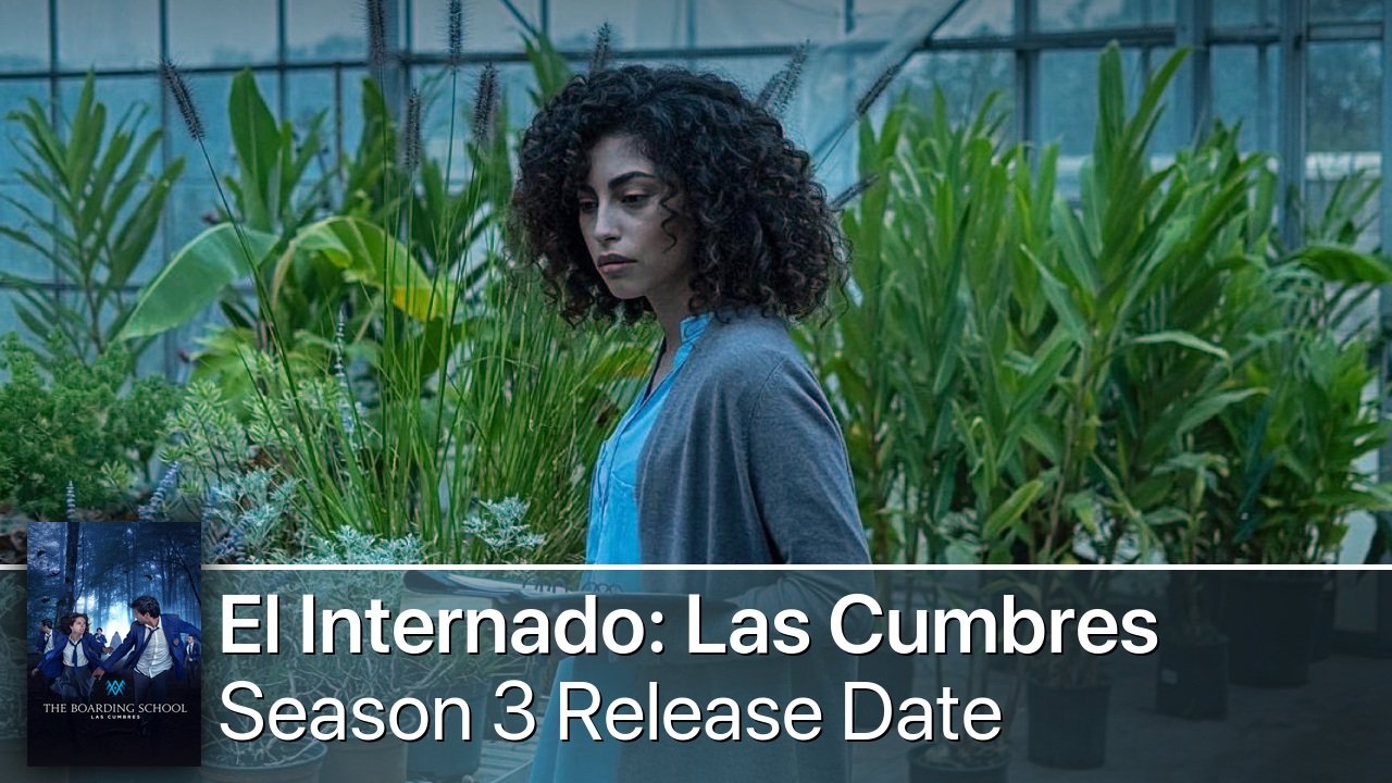 El Internado: Las Cumbres Season 3 Release Date