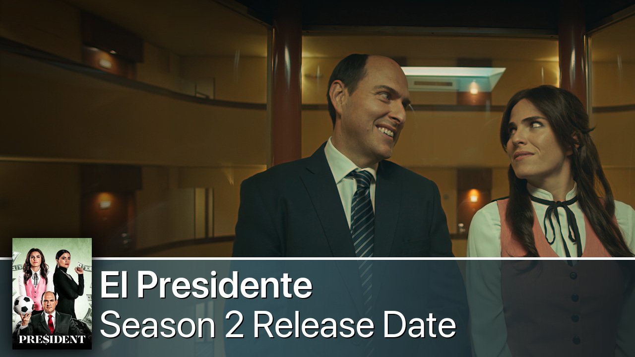 El Presidente Season 2 Release Date