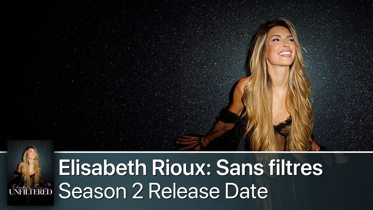 Elisabeth Rioux: Sans filtres Season 2 Release Date