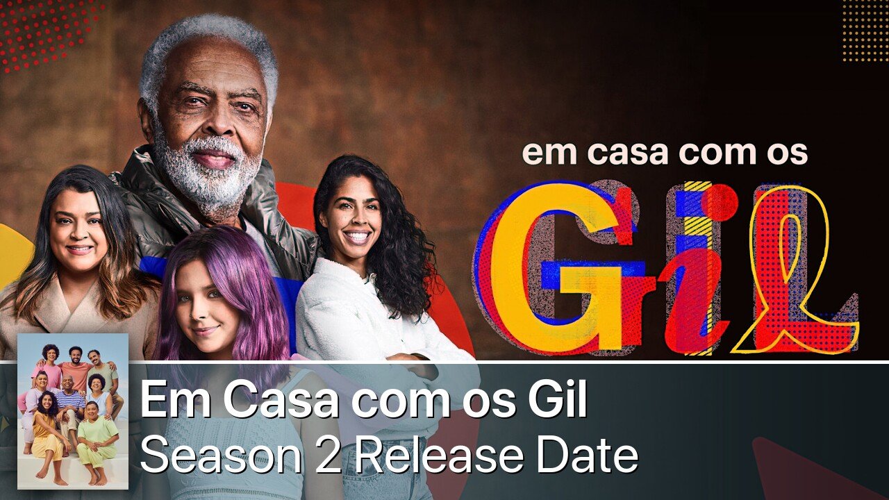 Em Casa com os Gil Season 2 Release Date