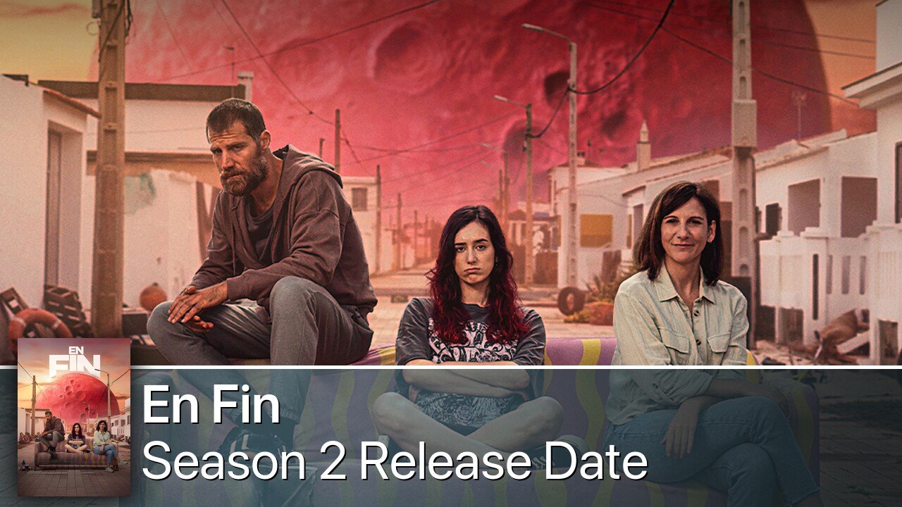 En Fin Season 2 Release Date