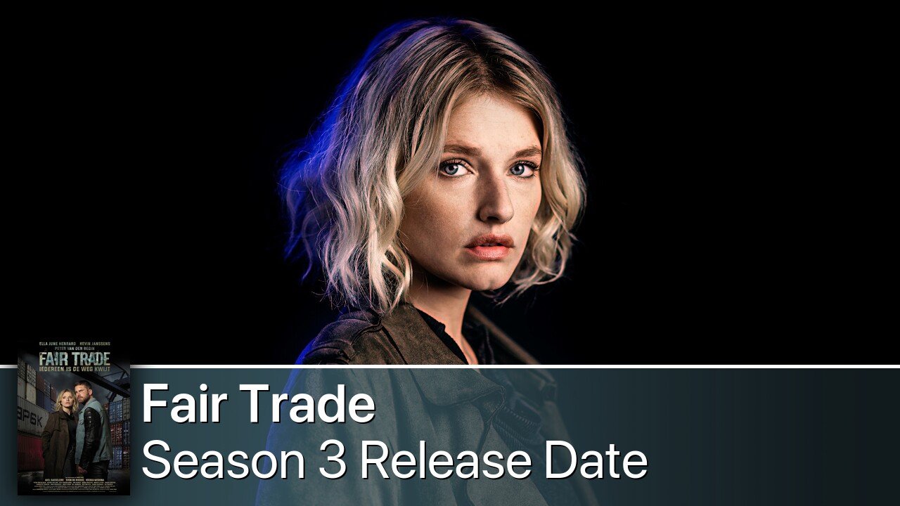 Fair Trade Season 3 Release Date