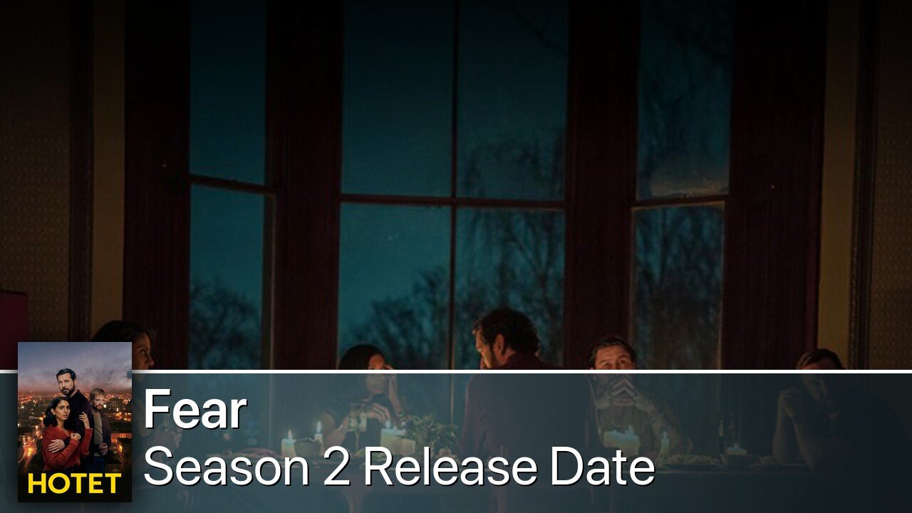Fear Season 2 Release Date