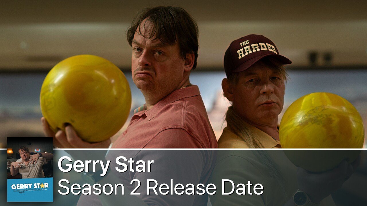 Gerry Star Season 2 Release Date