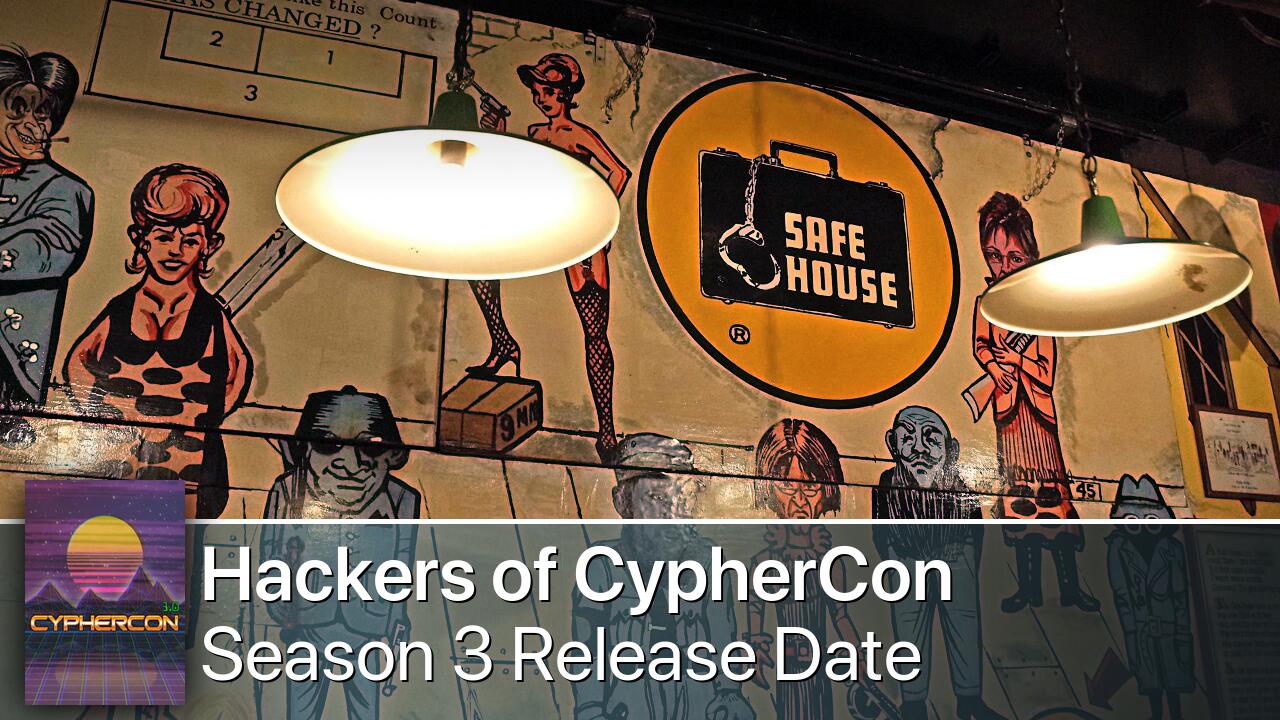 Hackers of CypherCon Season 3 Release Date