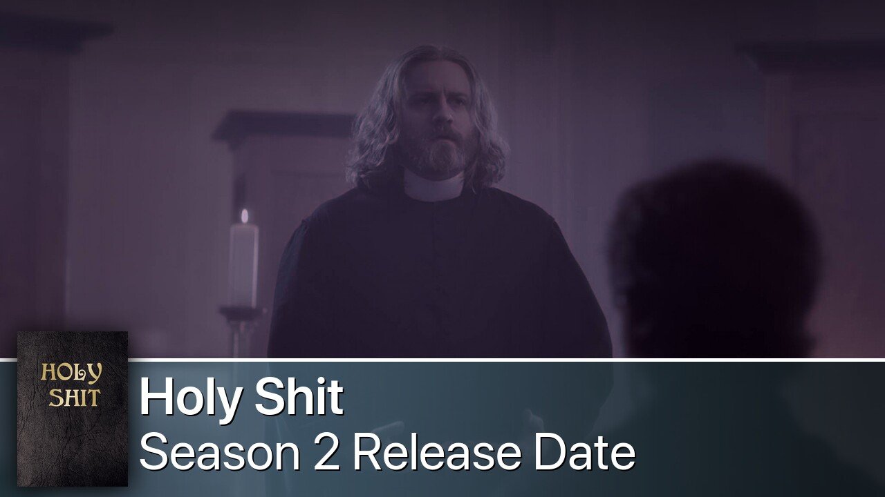Holy Shit Season 2 Release Date