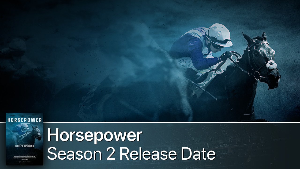 Horsepower Season 2 Release Date