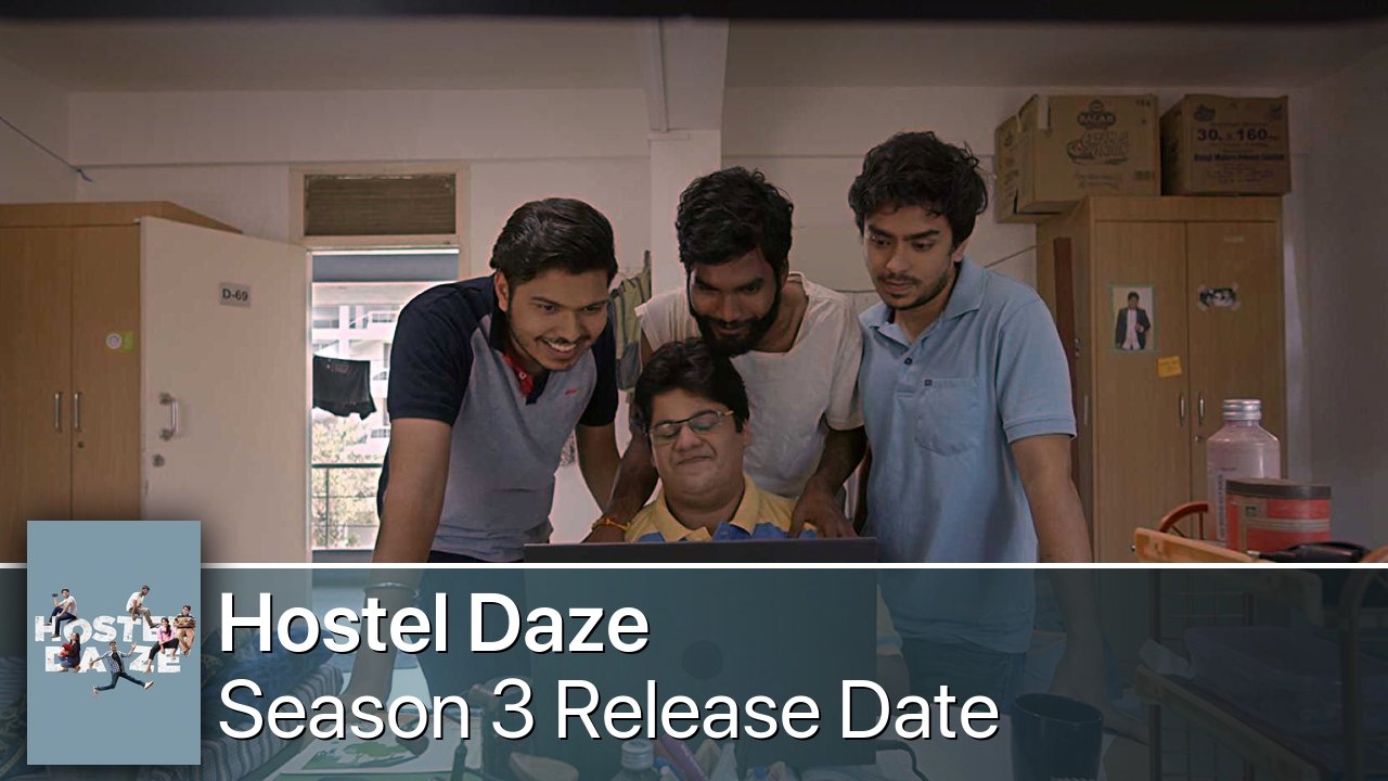 Hostel Daze Season 3 Release Date