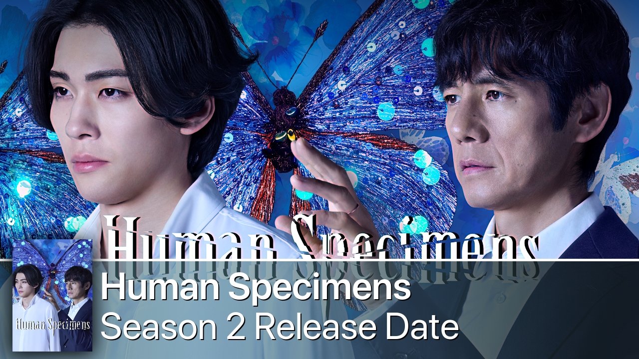Human Specimens Season 2 Release Date