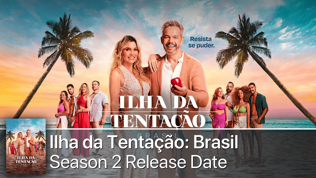 Ilha da Tentação: Brasil Season 2 Release Date