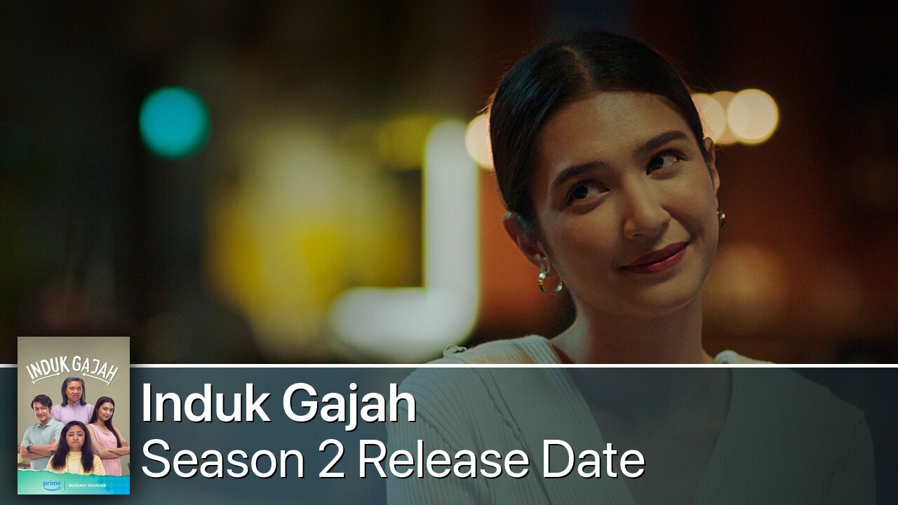 Induk Gajah Season 2 Release Date