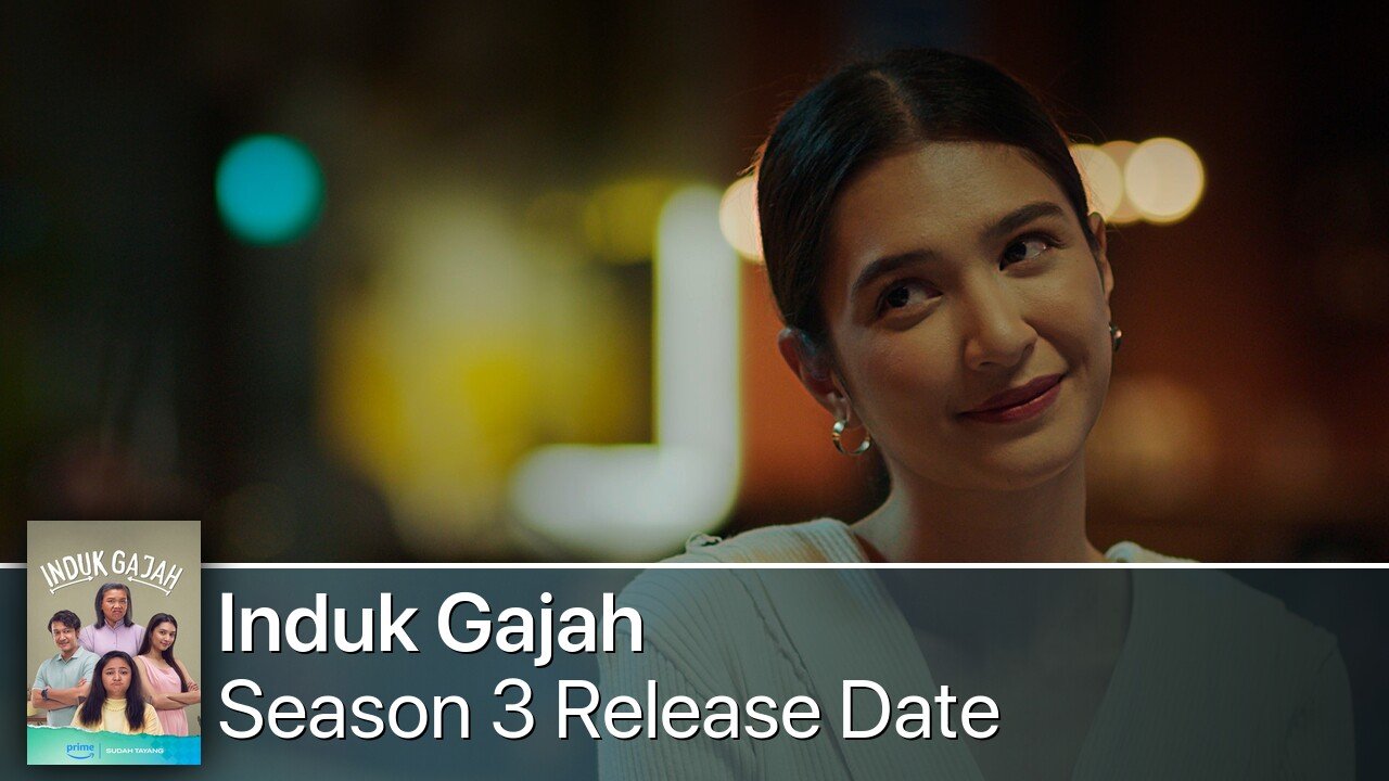 Induk Gajah Season 3 Release Date