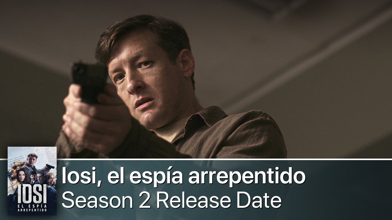 Iosi, el espía arrepentido Season 2 Release Date