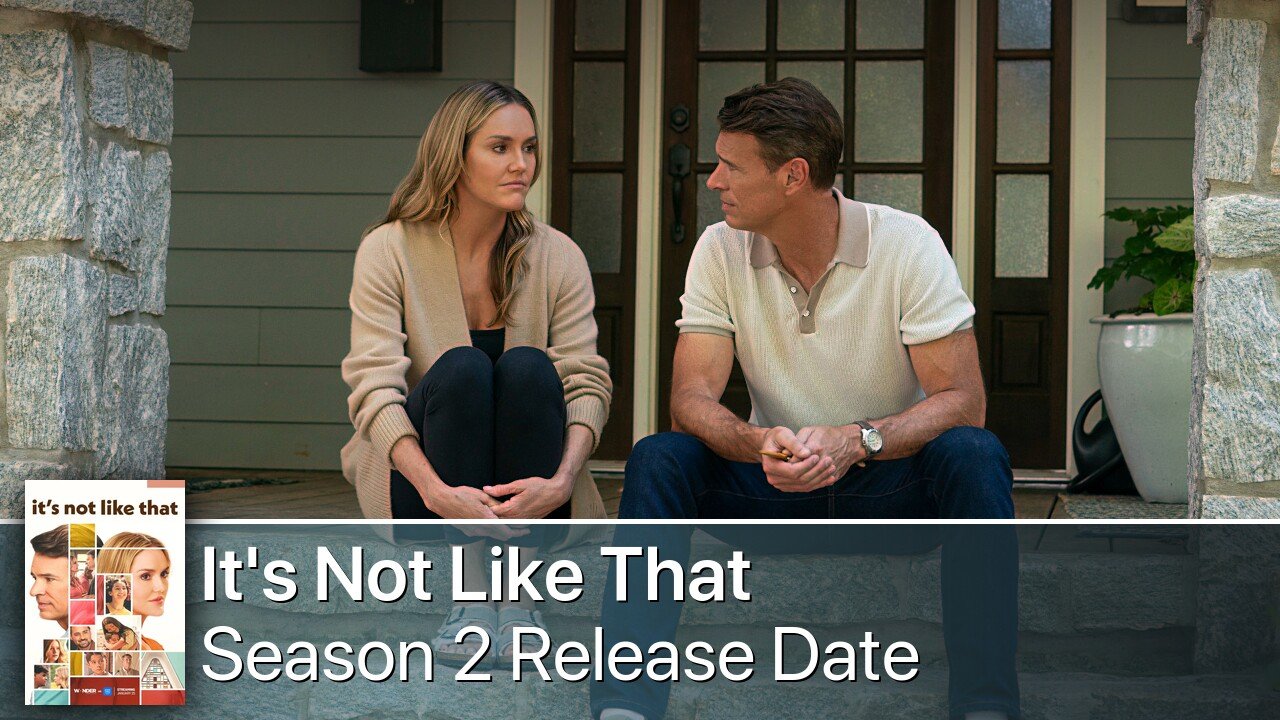 It's Not Like That Season 2 Release Date