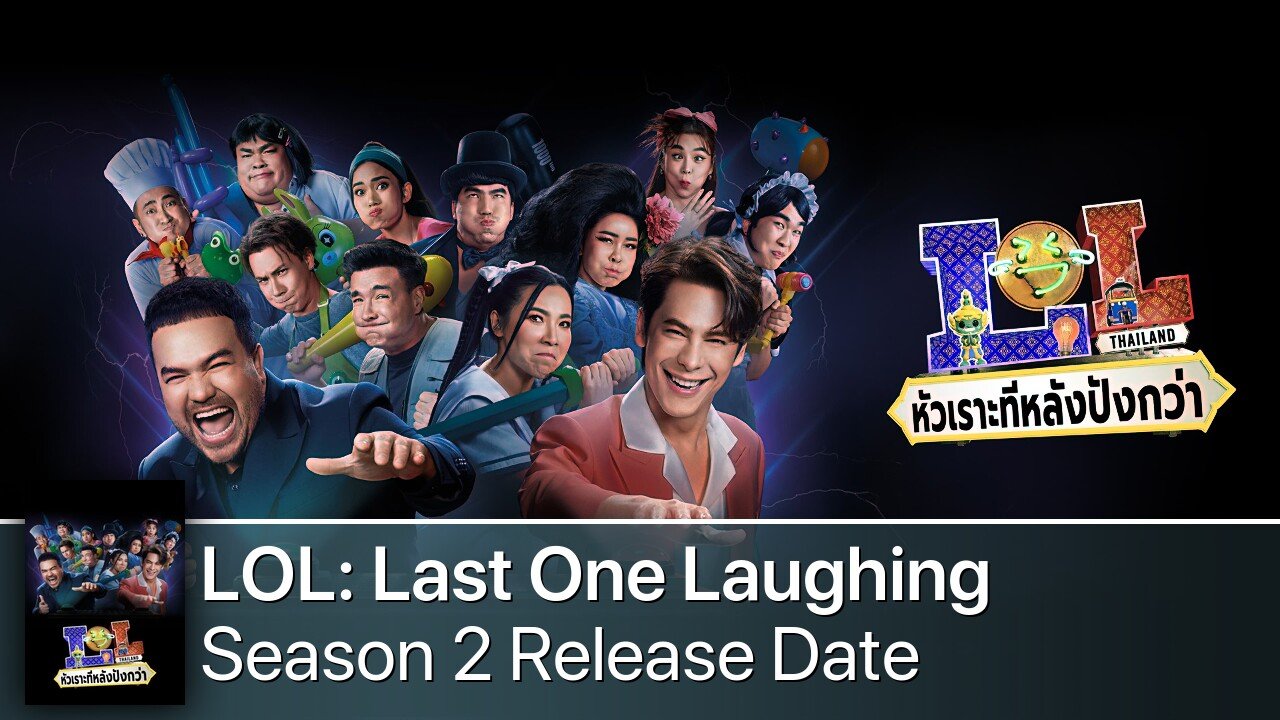 LOL: Last One Laughing Thailand Season 2 Release Date