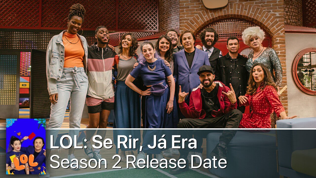 LOL: Se Rir, Já Era Season 2 Release Date